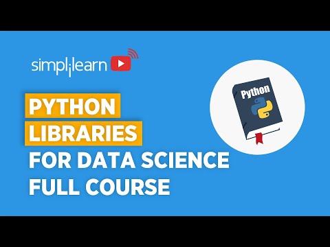 Python Libraries For Data Science Full Course | Python Libraries For Beginners | Simplilearn