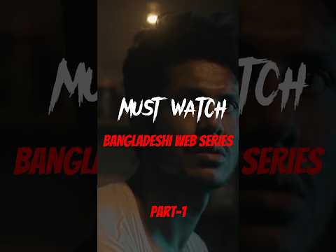 Must Watch Bangladeshi Web Series || #webseries #bangladesh
