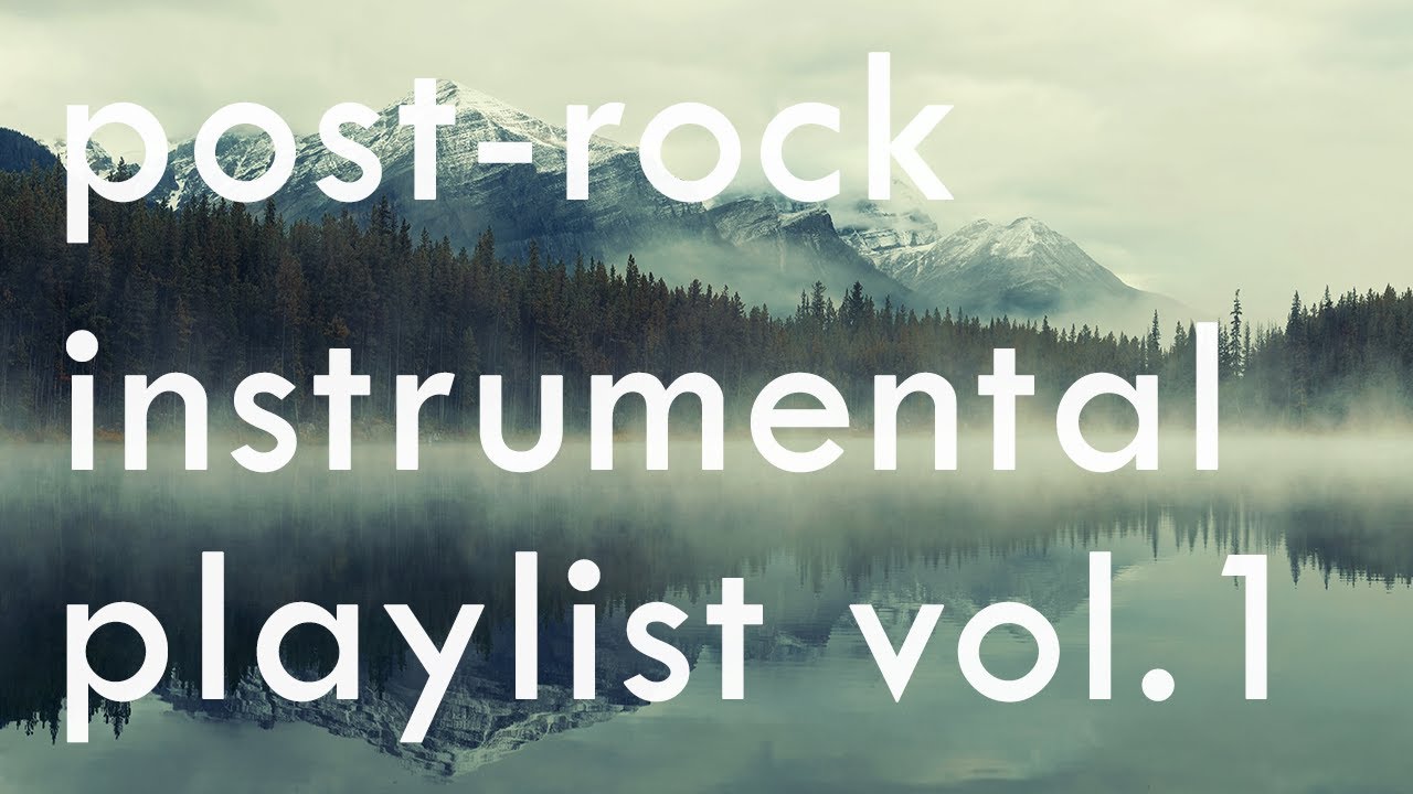 Instrumental Post Rock Playlist Vol.1 🎶