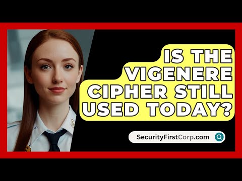 Is The Vigenere Cipher Still Used Today? - SecurityFirstCorp.com