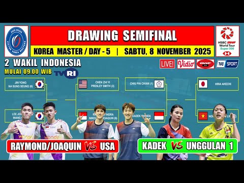 Drawing Semifinal Korea Master 2025 Hari Ini ~ KADEK vs UNGGULAN 1 ~ RAYMOND/JOAQUIN vs UNGGULAN 3