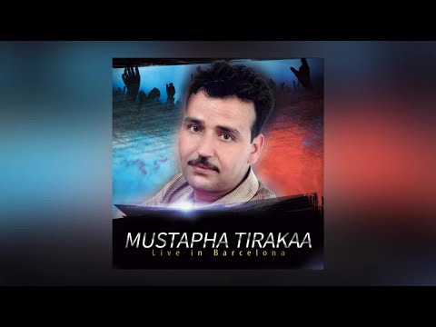 Thagha Thamassi | Mustapha Tirakaa - Live in Barcelona (Official Audio)
