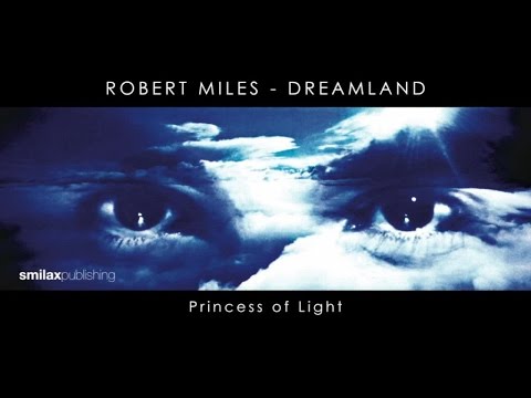 Robert Miles - Dreamland - Princess of Light