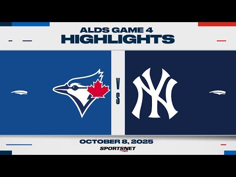 MLB ALDS Game 4 Highlights | Blue Jays vs. Yankees - October 8, 2025