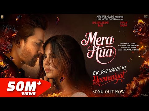 MERA HUA - Ek Deewane Ki Deewaniyat | Harshvardhan Rane & Sonam Bajwa| Annkur | Sachin | Anshul Garg