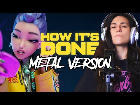 "How It's Done" Metal Version | K-Pop Demon Hunters | @laurenbabic @BaenaCarcosa @phasestep