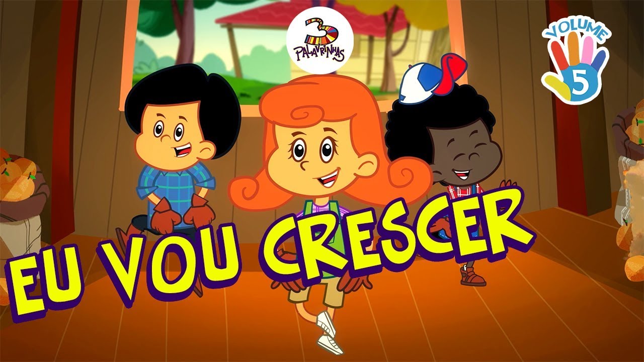 Eu Vou Crescer - 3 Palavrinhas Vol. 5 🎶
