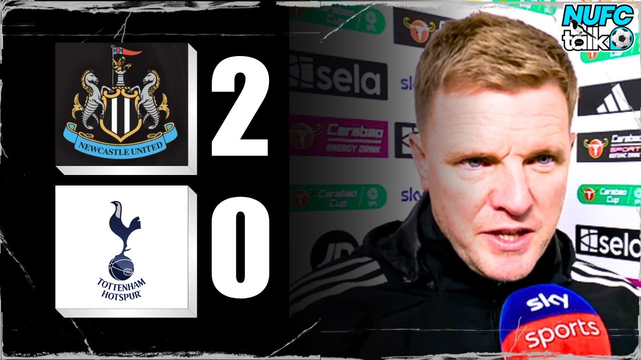 Eddie Howe's Post-Match Reaction: Newcastle 2-0 Tottenham ⚽