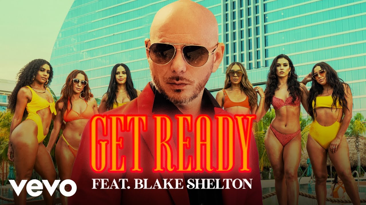 Pitbull ft. Blake Shelton - Get Ready 🎶