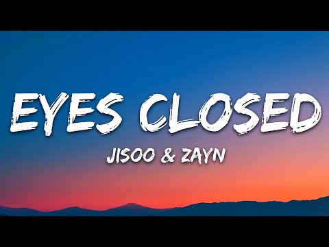 JISOO - EYES CLOSED (Lyrics) ft. ZAYN