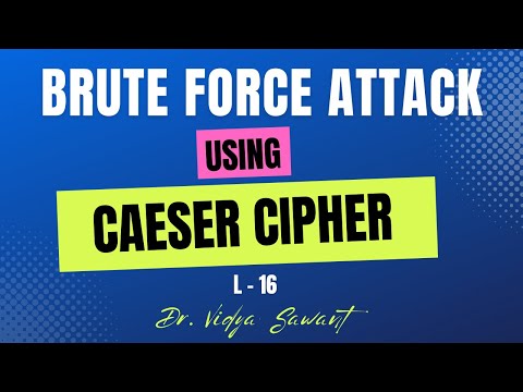 L 16 - Brute Force Attack on Caeser Cipher