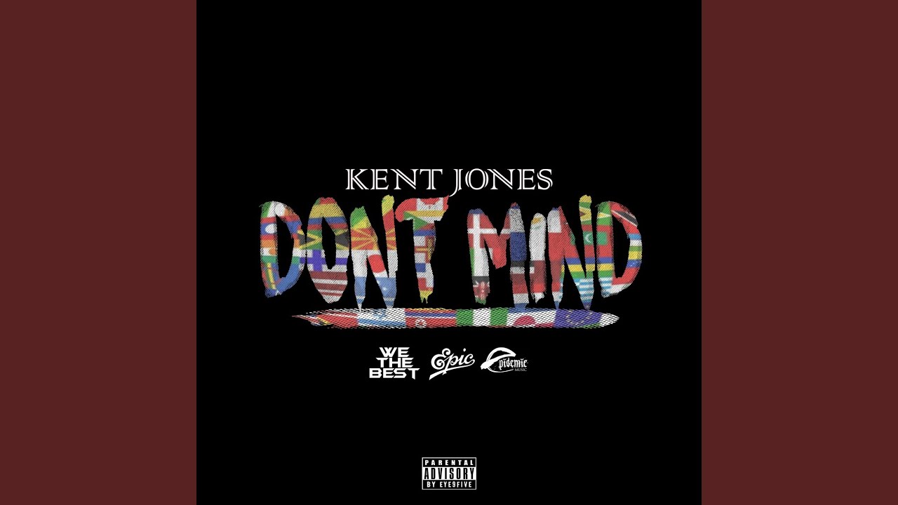Kent Jones - Don't Mind 🎶