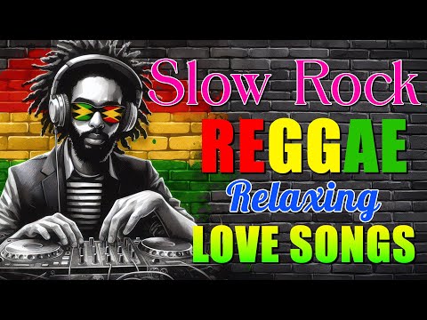 💥 SLOW ROCK LOVE SONGS || REGGAE REMIX || NONSTOP 💥 #reggaeremix