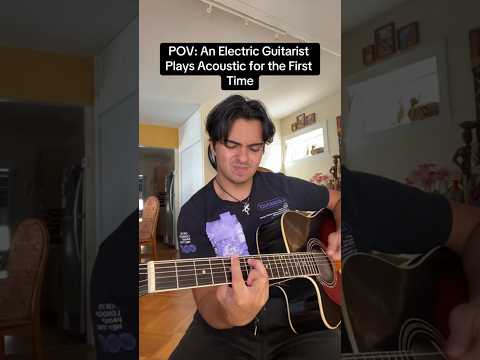 When an ELECTRIC GUITAR PLAYER tries ACOUSTIC for the FIRST TIME 🤓