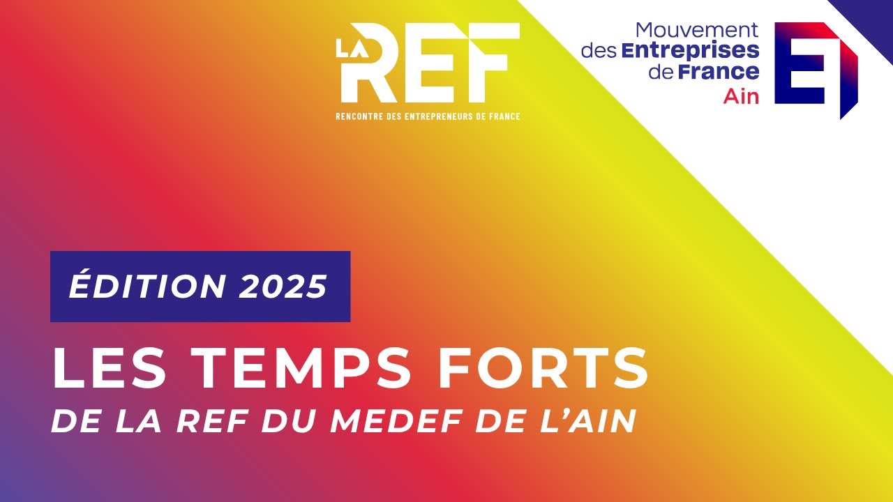 REF 2025 du MEDEF Ain : L’énergie des entrepreneurs ⚡