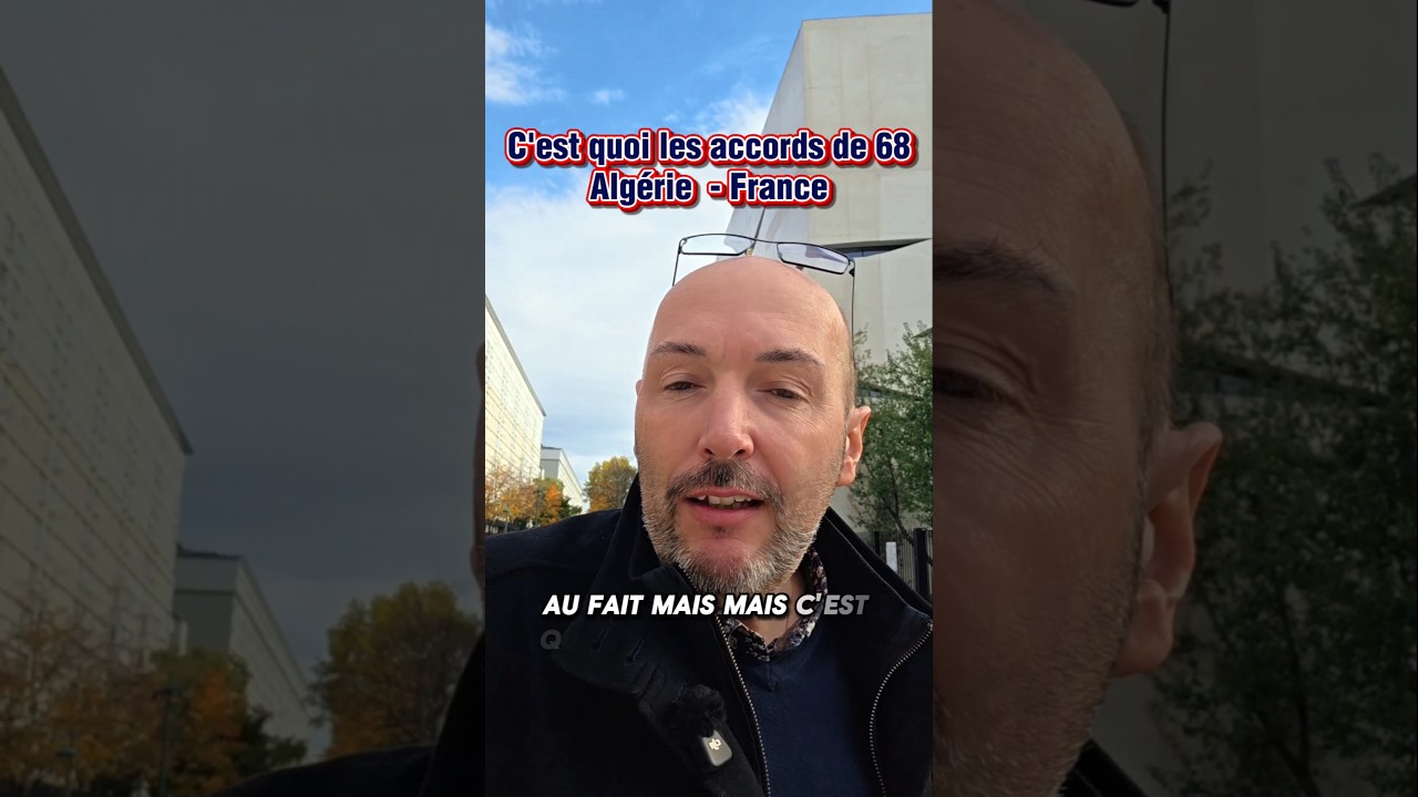 Accords de 1968 entre la France et l’Algérie : Décryptage des enjeux actuels 🇫🇷🇩🇿
