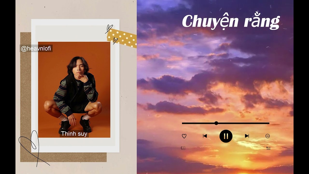 Chuyen Rang - Thịnh Suy | Dreamy Lofi & Hip Hop Vibes