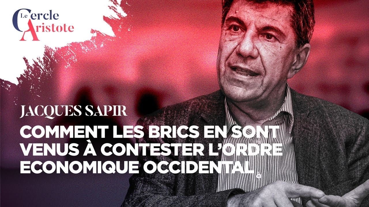 Comment les BRICS en sont-ils venus à défier l'ordre occidental ? Jacques Sapir