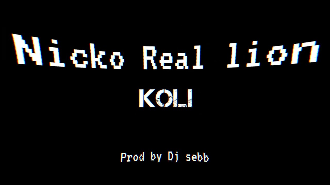 Nicko Real Lion - KOLI 🎶