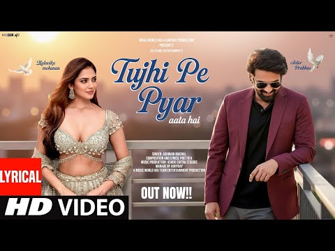 New Song 2025 | New Hindi Song | Pyar Aata Hai | Prabhas | Malavika | Romantic Song | Video