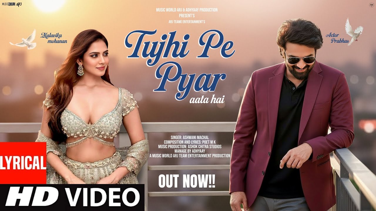 🔥 New Romantic Hindi Song 2025 | Prabhas & Malavika Mohanan | Tujhi Pe Pyar Aata Hai