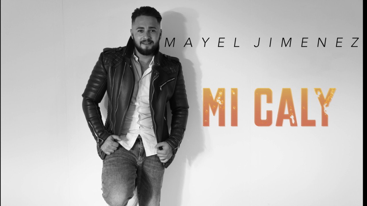 Mayel Jimenez - Mi Caly