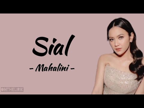 MAHALINI - SIAL | Lirik Lagu