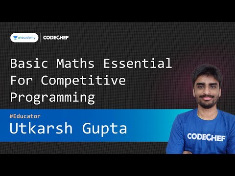 Basic Math's Essential For Competitive Programming || Utkarsh Gupta