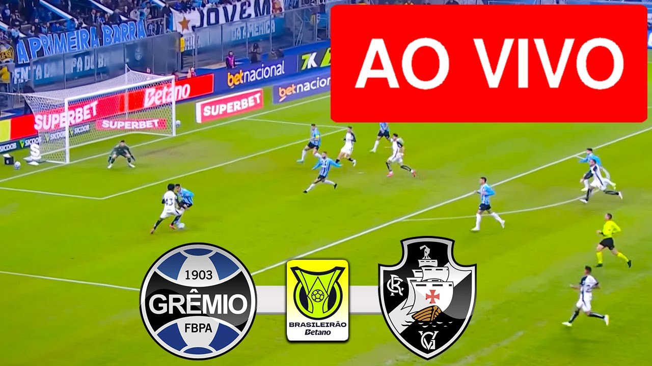 GREMIO X VASCO AO VIVO (COM IMAGENS !!!) CAMPEONATO BRASILEIRO 2025 - ASSISTA AGORA!