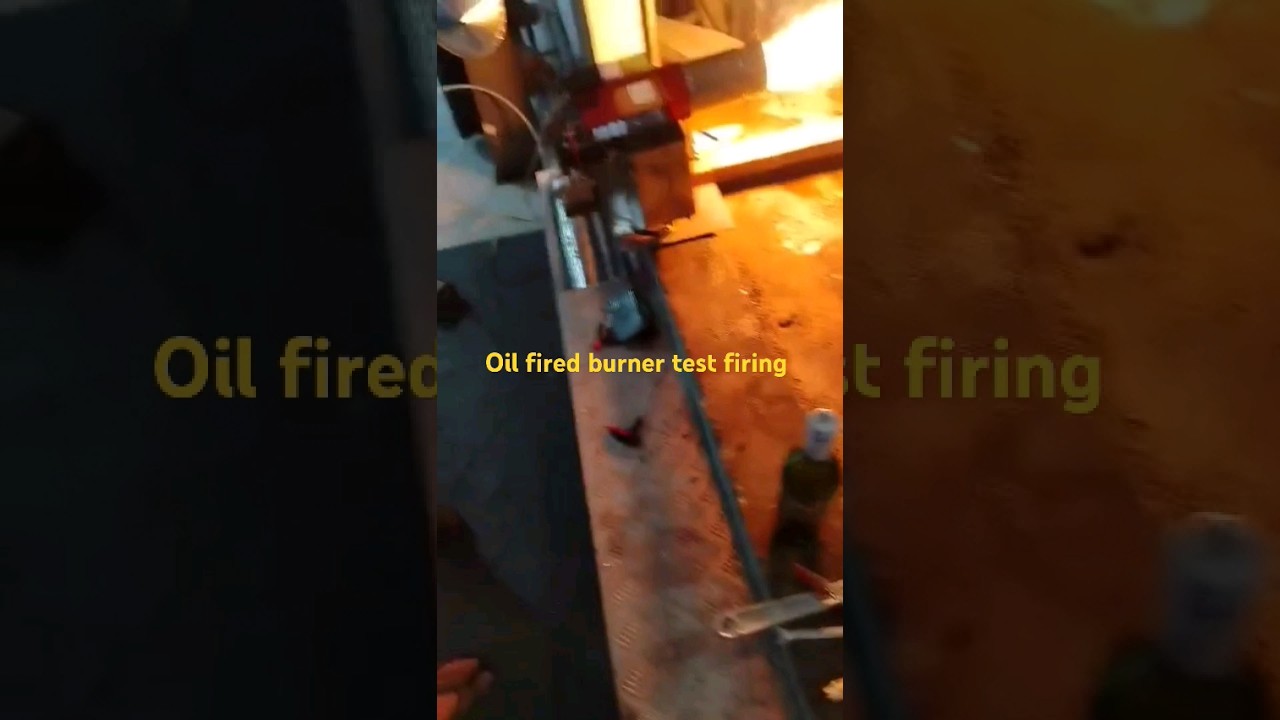Oil Fired Burner Test Firing 🔥