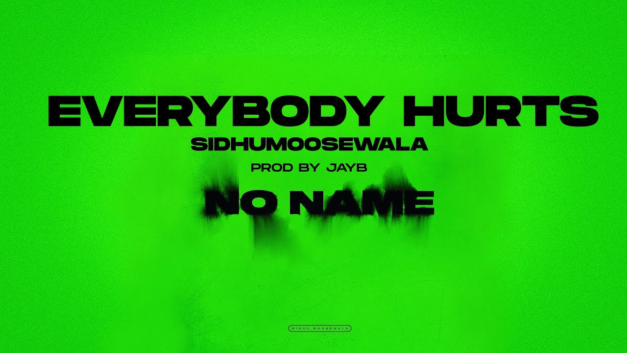 Everybody Hurts - Sidhu Moose Wala | Official Video 🎶