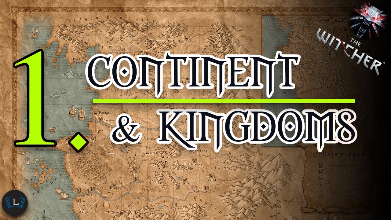 The Witcher Lore Part 1: The Continent & Kingdoms 🌍