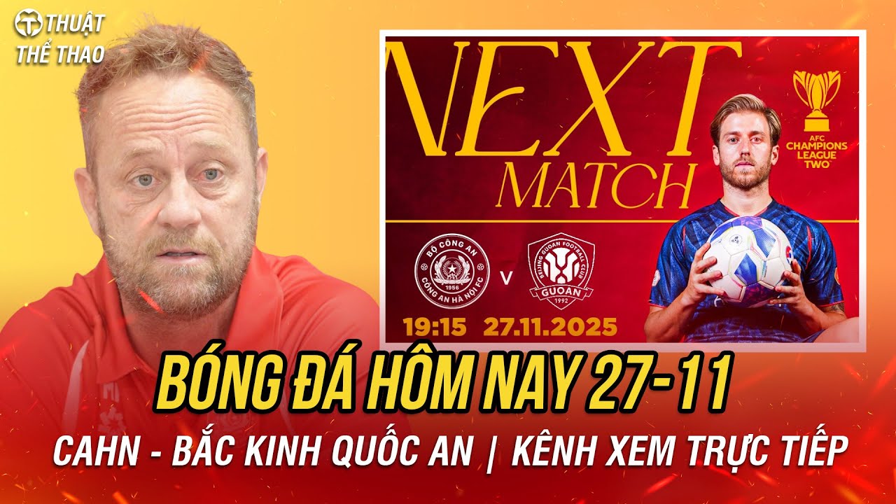 Lịch Trực Tiếp Bóng Đá 27-11: CAHN vs Bắc Kinh Quốc An