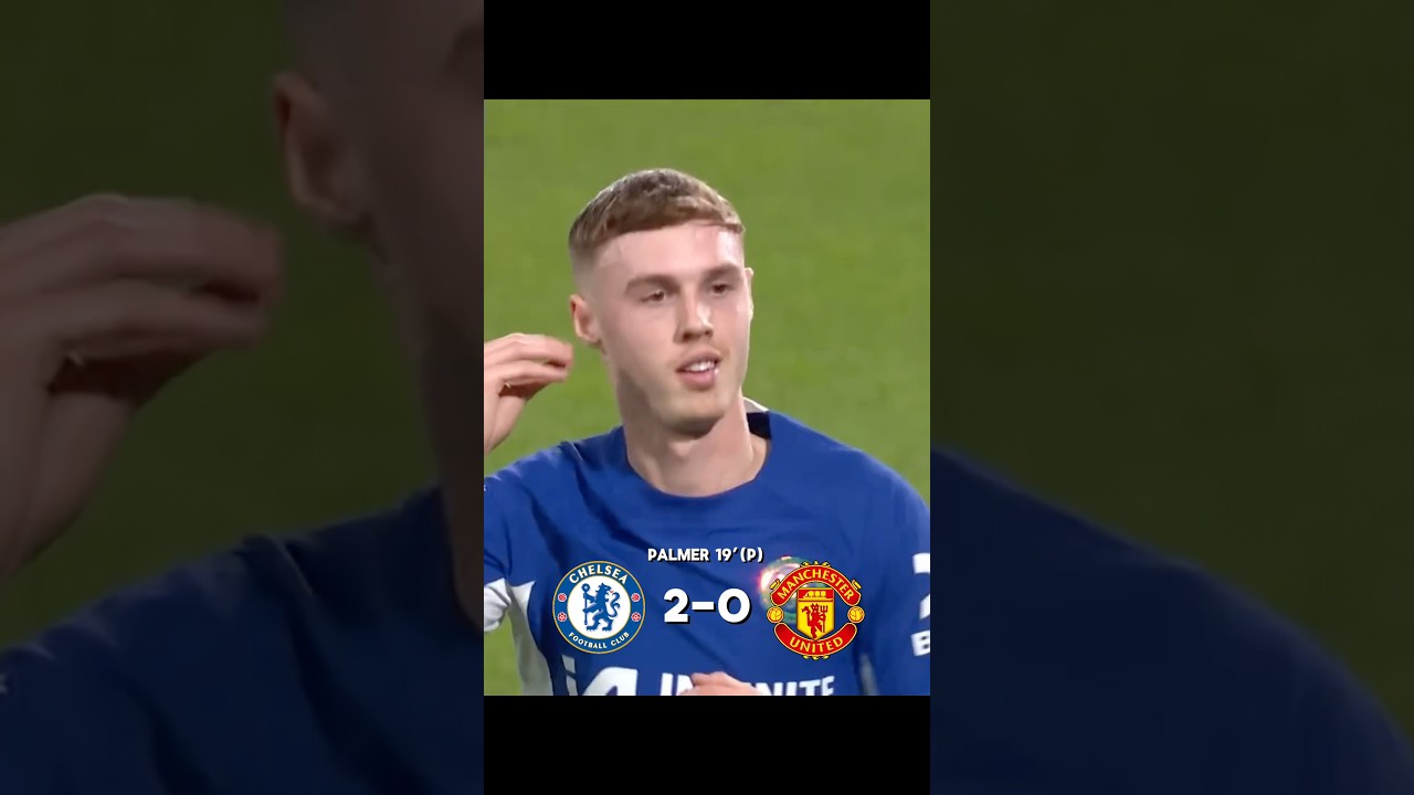 Chelsea vs Man United 2024 🔥