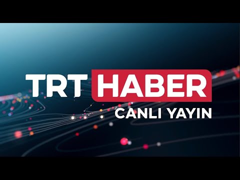 TRT Haber Canlı Yayın 📺