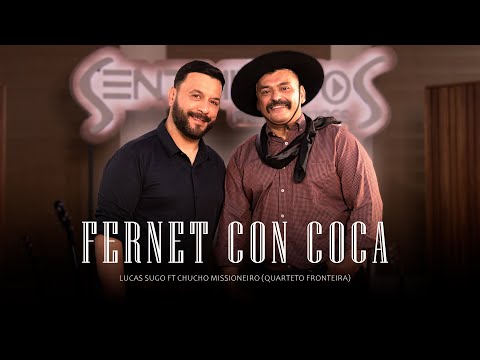 Lucas Sugo Ft Chucho Missioneiro (Quarteto Fronteira) - Fernet con Coca.