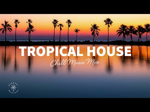 Tropical House 2025 🏝️ Chill Music Mix