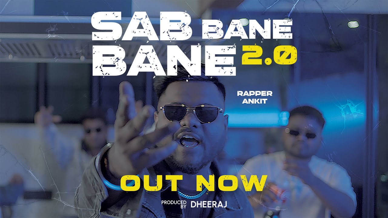SAB BANE BANE 2.0 ft. Rapper Ankit & Dheeraj 🎤
