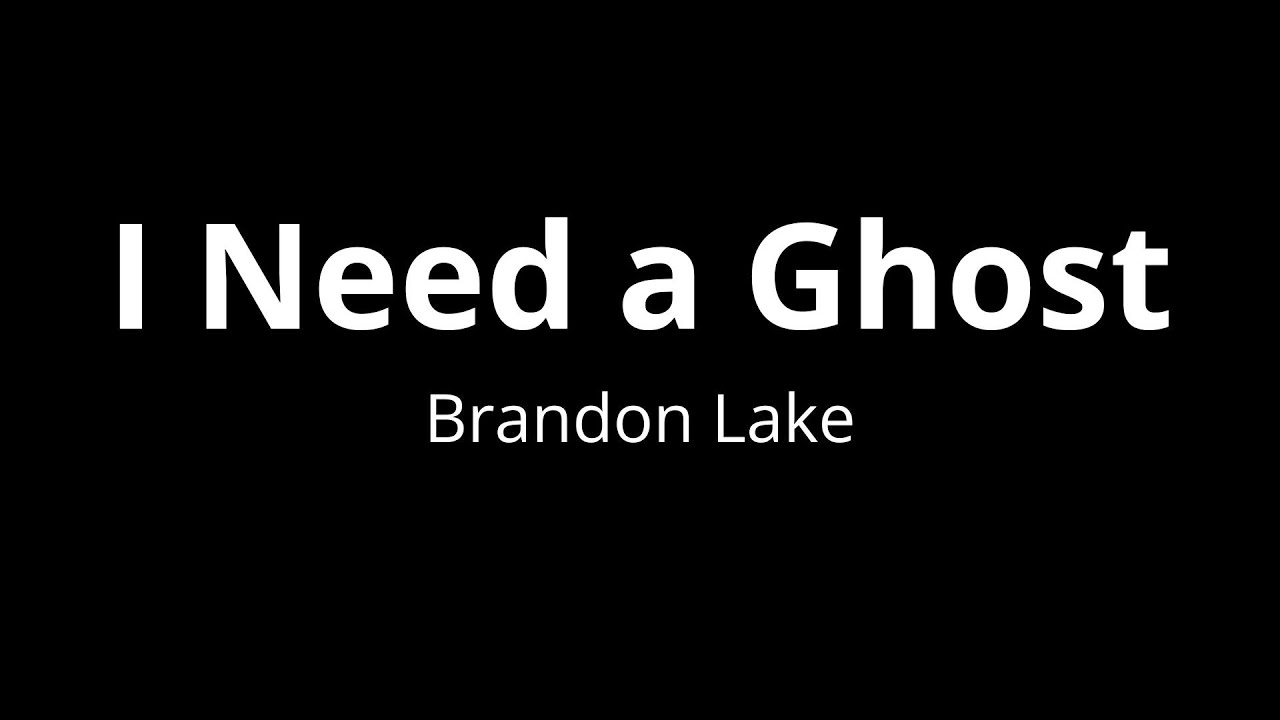 I Need a Ghost - Brandon Lake (Lyric Video) 🔥