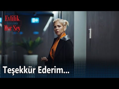 Teşekkür ederim... - Evlilik Hakkında Her Şey 19. Bölüm