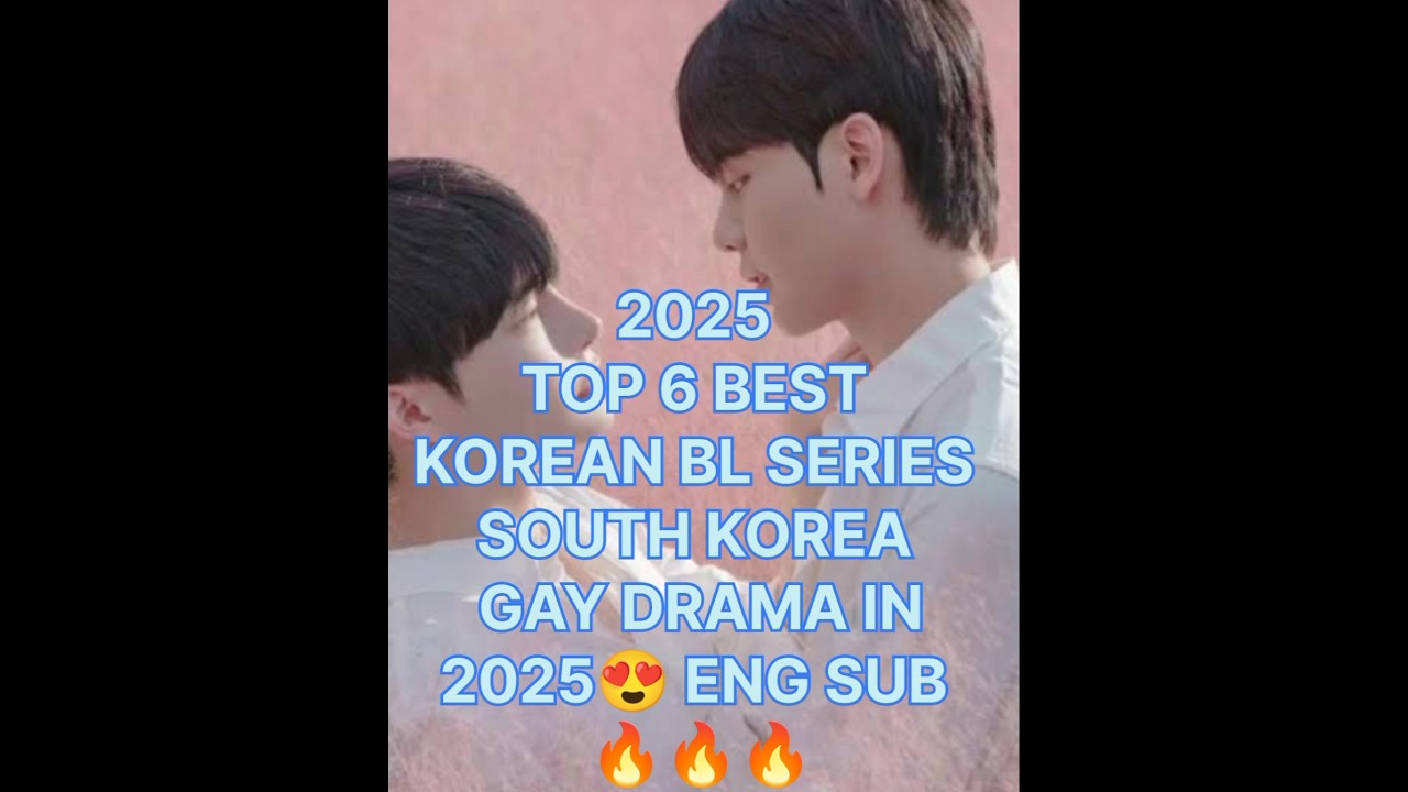 2025 TOP 6 BEST KOREAN BL SERIES SOUTH KOREA GAY DRAMAS LIST IN 2025ππ#shorts#koreanbldrama#bl ππ