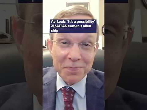 Avi Loeb: ‘It’s a possibility’ 3I/ATLAS comet is alien ship