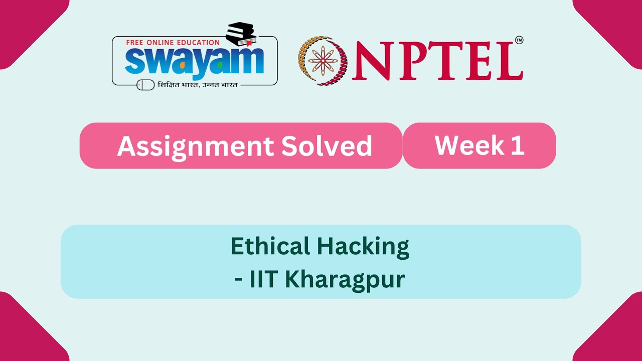 Ethical Hacking Week 1 | NPTEL Answers & IIT Kharagpur