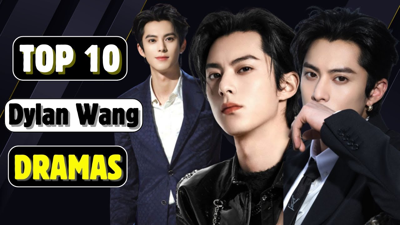 Top 10 Must-Watch Dylan Wang Dramas 🎬 | Hobby Drama