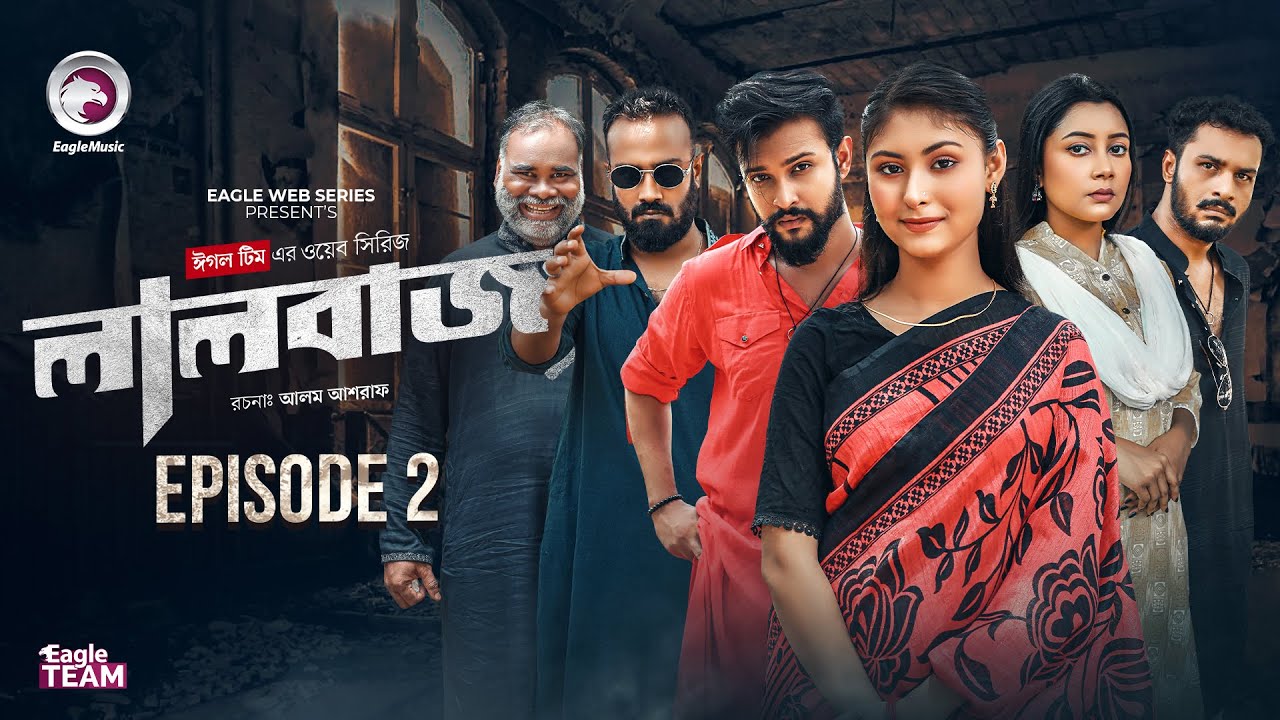 Lalbaz EP 02 | Eagle Team Web Series 2025 | Shisir, Muna & More