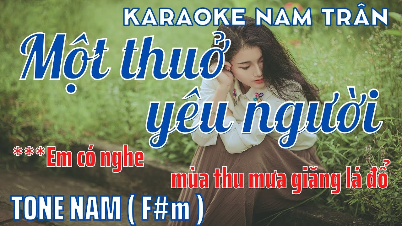 Karaoke Một Thuở Yêu Người - Nam Trân 🎤
