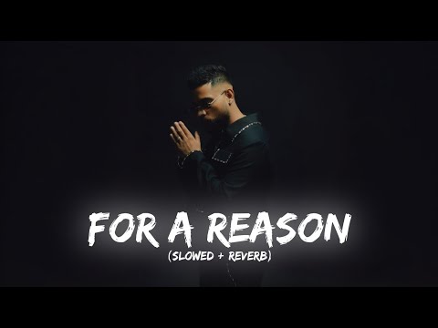 For A Reason ( Slowed + Reverb ) - Karan Aujla