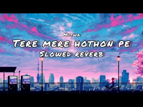 Tere mere hothon pe | Lofi song | Lata Mangeshkar , Babla Mehta | slowed reverb