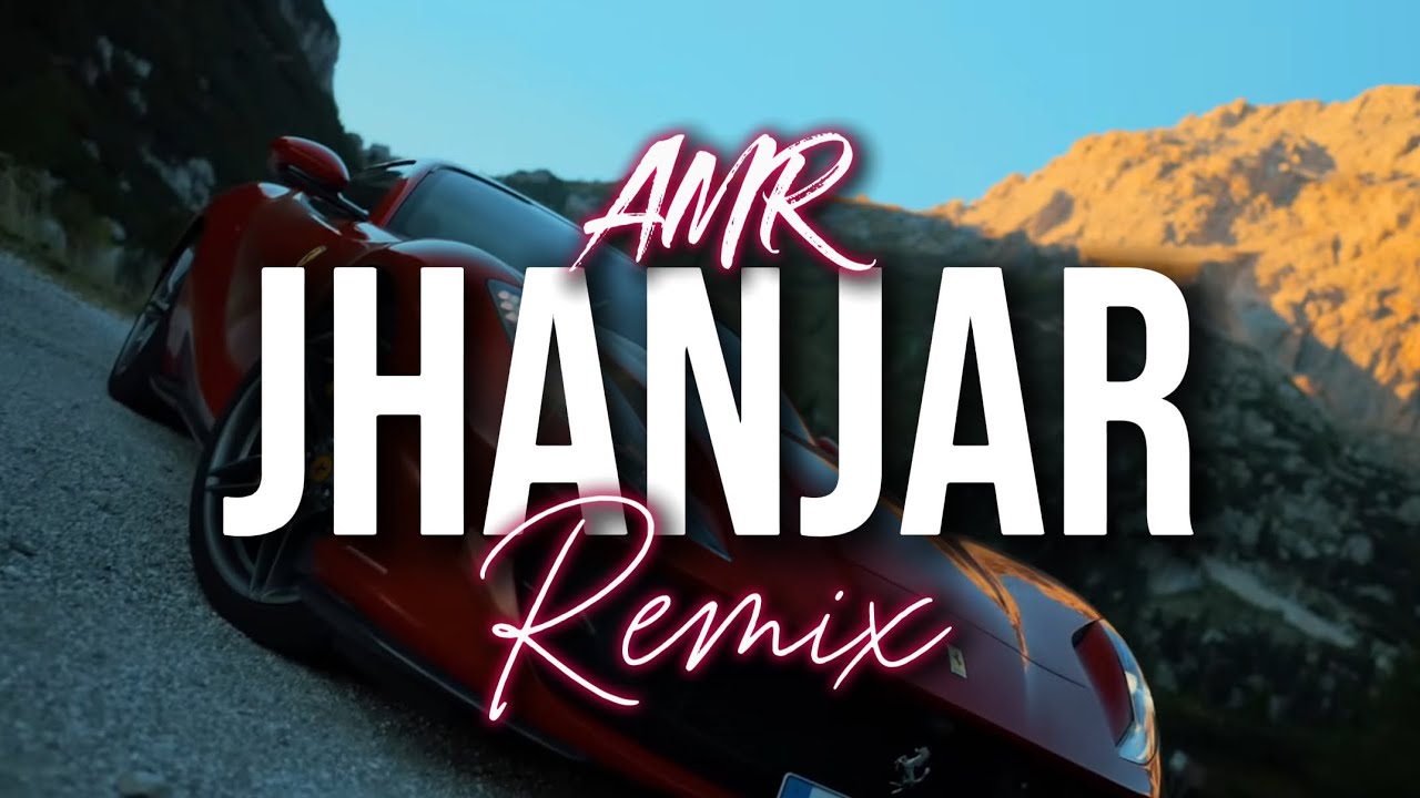 AMR - Jhanjar Remix 🎶