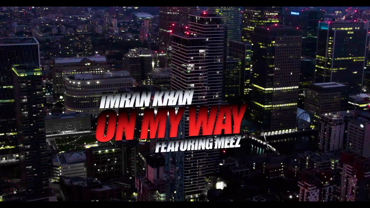 Imran Khan - On My Way ft. Meez (Official Video) 🎶